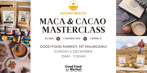 Maca & Cacao Masterclass | Good Food Market, Mt Maunganui