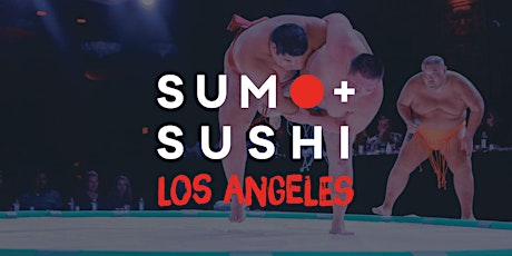 Sumo + Sushi - Los Angeles