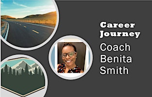 Coach Benita S presents: Coachable Moments:  Career Journey