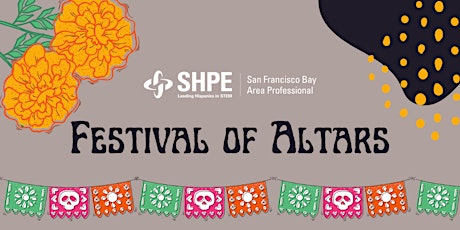 SHPE SFBA  attends the Festival of Altars primary image