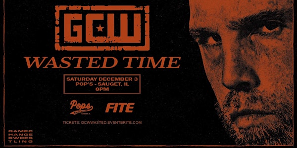 GCW Presents "Wasted Time"