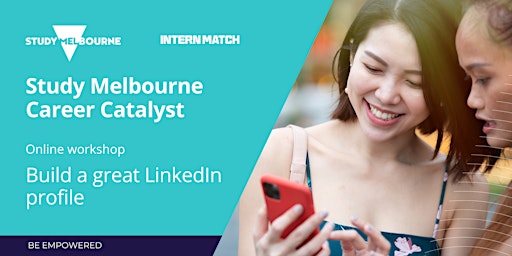 Building a great LinkedIn profile | Study Melbourne Career Catalyst