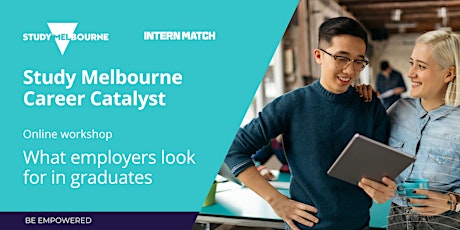 What employers look for in graduates | Study Melbourne Career Catalyst
