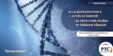 Thérapies géniques : de la bioproduction à l’accès au marché