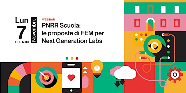 PNRR Scuola 4.0: le proposte di FEM per Next Generation Labs