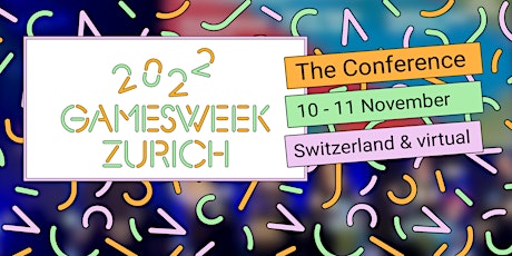 Hauptbild für 2022 - Gamesweek Zurich - The Conference