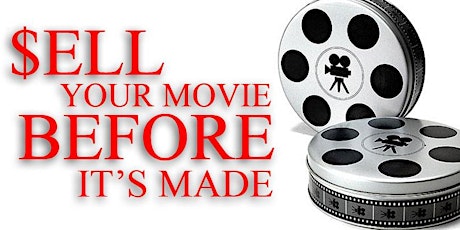Sell Your Movie Before It's Made! primary image