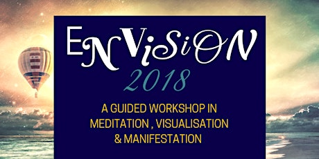 ENVISION 2018: Meditation, Visualisation & Manifestation primary image