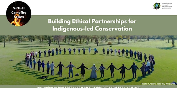 Building Ethical Partnerships for Indigenous-led Conservation