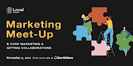 Imagen principal de B Local Marketing Meet-Up: B Corp Marketing & Gifting Collaborations