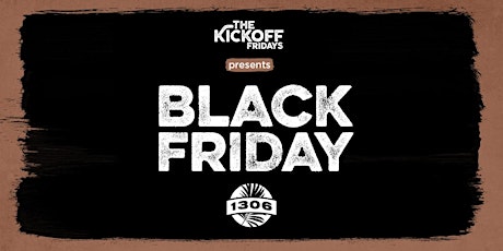 The Kickoff presents BLACK FRIDAY primary image
