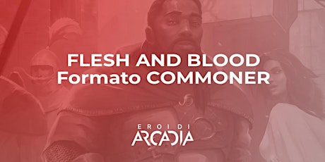 Flesh & Blood Torneo Commoner Deck Giovedì 17 Novembre