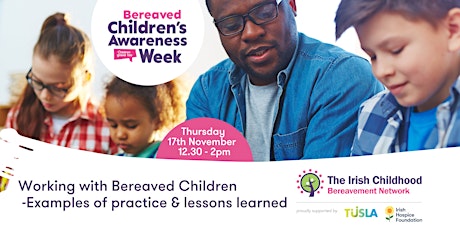 Working with Bereaved Children - Examples of Practice & Lesson Learned