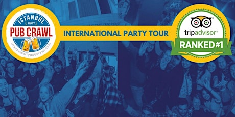 Istanbul Party Pub Crawl / Ranked Number#1 / Party Bus,Free Drinks and MORE