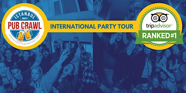 Istanbul Party Pub Crawl / Ranked Number#1 / Party Bus,Free Drinks and MORE