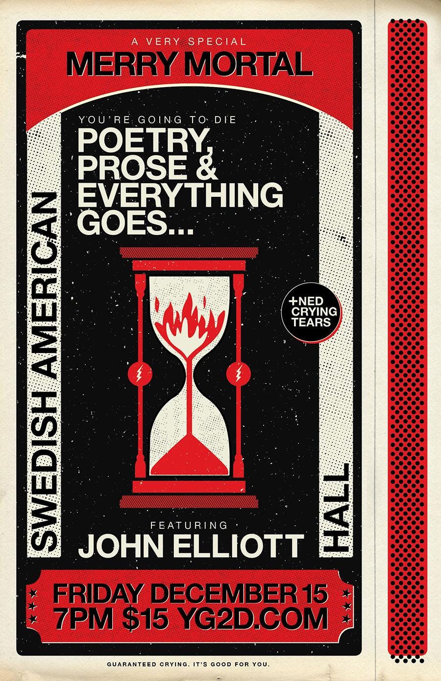 A Very Special Merry Mortal You're Going to Die: Poetry, Prose & Everything Goes...