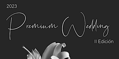 Premium Wedding II Edición | 25 y 26 de Febrero 2023