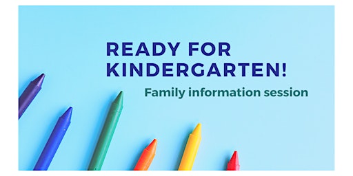 Ready for Kindergarten! Free Family Information Session (Evening)
