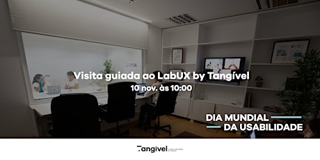 Visita guiada ao LabUX by Tangível - sessão das 10:00