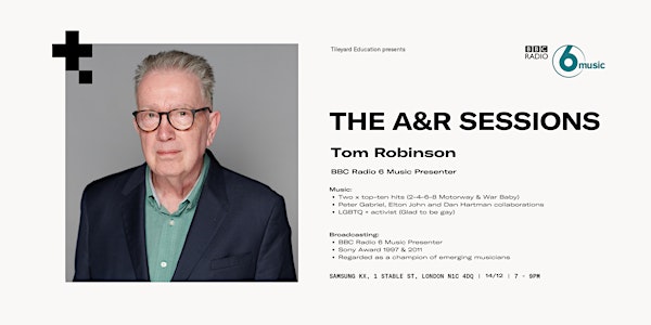 The A&R Sessions with Tom Robinson (BBC Radio 6 Music Presenter)