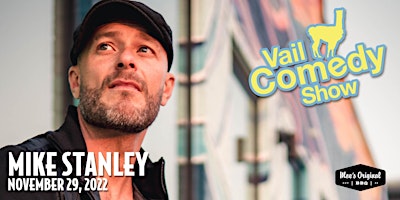 Vail Comedy Show (Eagle, CO) - November 29, 2022 - Mike Stanley