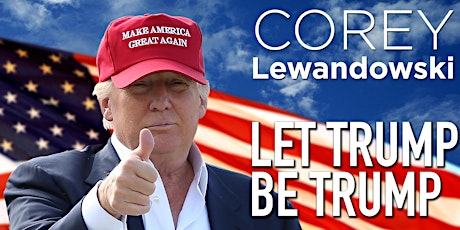 Corey Lewandowski: Let Trump Be Trump  primary image