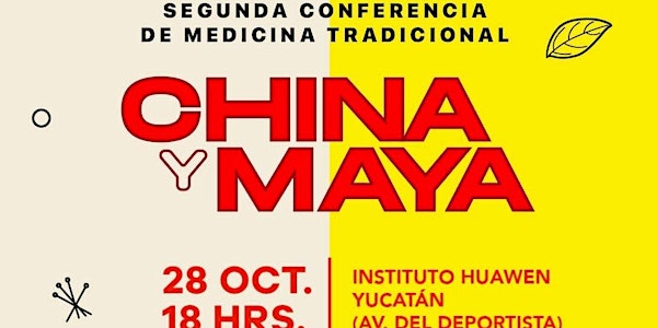 SEGUNDA CONFERENCIA DE MEDICINA TRADICIONAL CHINA MAYA, MEXICO 2022