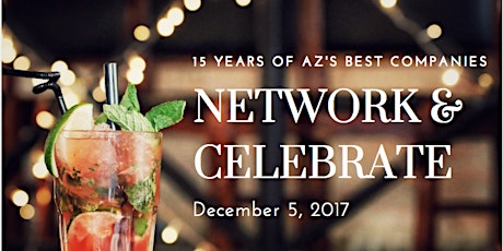 BestCompaniesAZ 15th Anniversary Networking Event, Celebrating AZ's 100 Best primary image