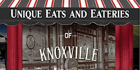 “Unique Eats & Eateries of Knoxville” with speaker/author Paula Johnson