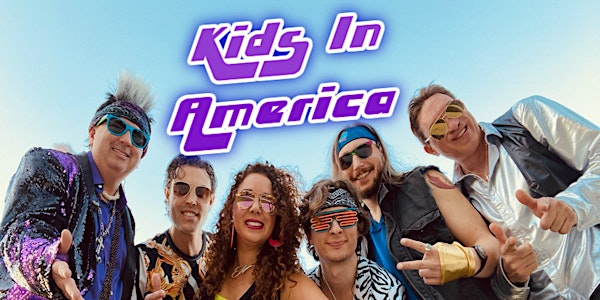 Kids In America - Totally 80s New Wave, Pop, Dance, & Rock Tribute