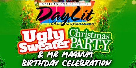 DayLit - A Lit-Mas Experience: Mr. Magnum Birthday Celebration & Ugly Sweater Party