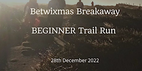 Betwixmas Breakaway -   BEGINNER Trail Run