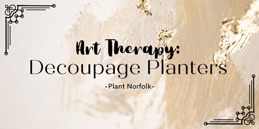 Art Therapy: Decoupage Planter
