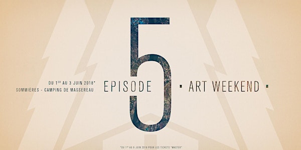 ART WEEKEND - EPISODE 5 - SOUTHERN SUMMER CAMP