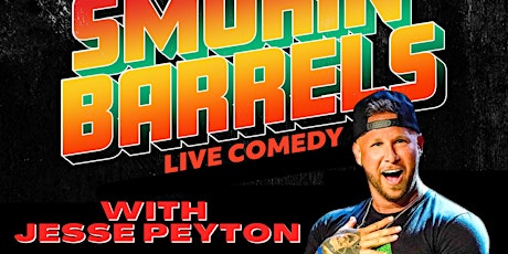 Special Event: Smokin' Barrels Comedy with Jesse Peyton