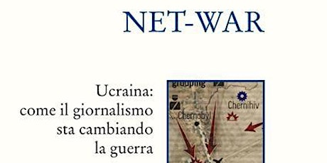 Net-War: Ucraina, come il giornalismo sta cambiando la guerra