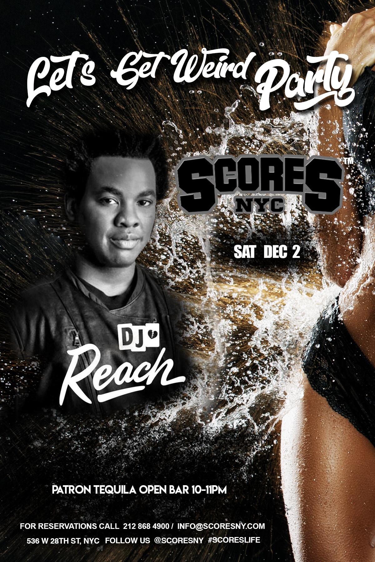 Lets Get Weird Party at SCORES NYC 12/2 (Patron Free Open Bar)