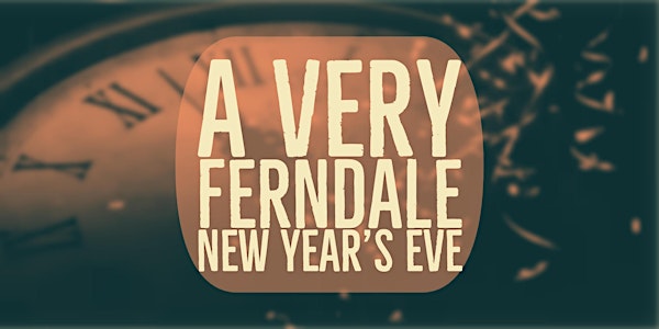 A Very Ferndale New Year's Eve