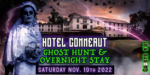 Ghost Hunt & Stay at the Hotel Conneaut | Saturday November 19th 2022