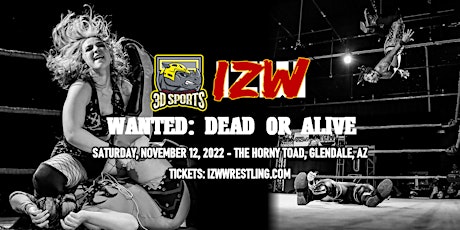 IZW WANTED: DEAD OR ALIVE presented by 3D Sports - feat. a Steel Cage Match