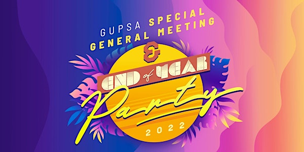 GUPSA Special General Meeting (SGM) & End of Year Function