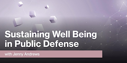 Sustaining Well Being in Public Defense