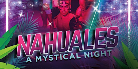 Nahuales - “A Mystical Night”