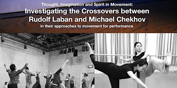 Laban and Chekhov: Investigating the cross-overs
