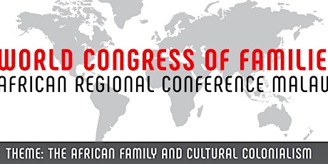 WORLD CONGRESS OF FAMILIES AFRICAN REGIONAL CONFERENCE , MALAWI primary image