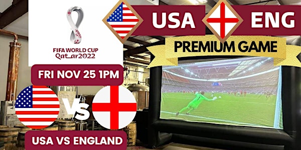 2022 World Cup Big Screen Watch Party - ENGLAND VS USA **PREMIER GAME**
