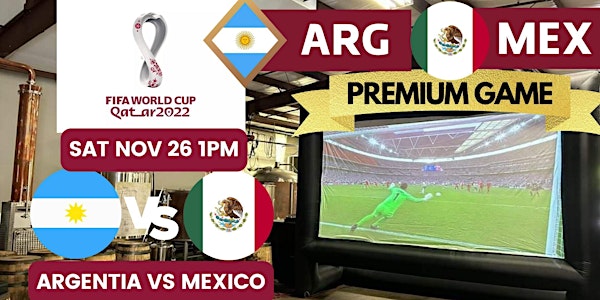 2022 World Cup Big Screen Watch Party - ARGENTINA VS MEXICO**PREMIER GAME**