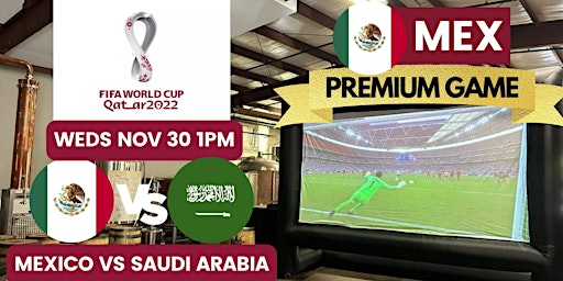 2022 World Cup Big Screen Watch Party - MEXICO VS SAUDI ARABIA PREMIER GAME