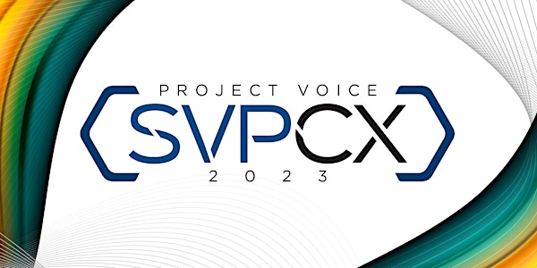 SVP CX (Part of Project Voice 2023)