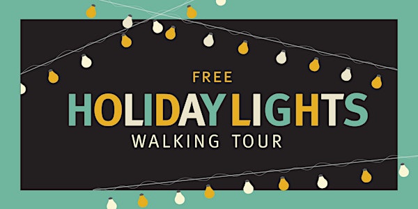 Free Holiday Lights Walking Tour- Dec 20